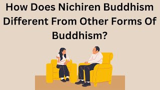 How Does Nichiren Buddhism Different From Other Forms Of Buddhism?