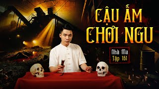 NHÀ MA TẬP 161 | CẬU ẤM CHƠI NGU - 25 NĂM CHẠY TỘI - CHUYỆN MA SỞN GAI ỐC - MC DUY THUẬN | FULL 4K