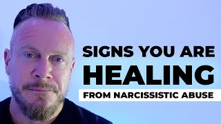 Signs You Are Healing From Narcissistic Abuse | Top 4
