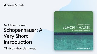 Schopenhauer: A Very Short Introduction by Christopher Janaway · Audiobook preview