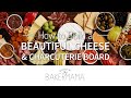 How to Build a Beautiful Cheese   Charcuterie Board