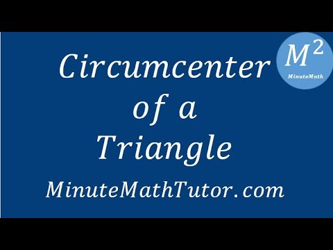 Circumcenter of a Triangle Circumcenter of a Triangle