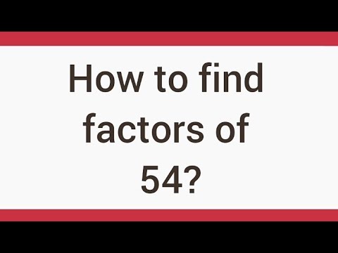 What are the factors 54?