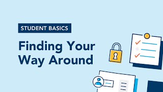 Student Basics - 5. Finding your way around