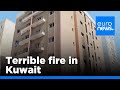 At least 41 dead in residential building fire in Kuwait | euronews 🇬🇧