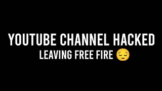 YOUTUBE CHANNEL HACKED 💔 LEAVING FREE FIRE 😭 NO MORE NG AYAAN 😔 NO MORE NG ESPORTS 💔