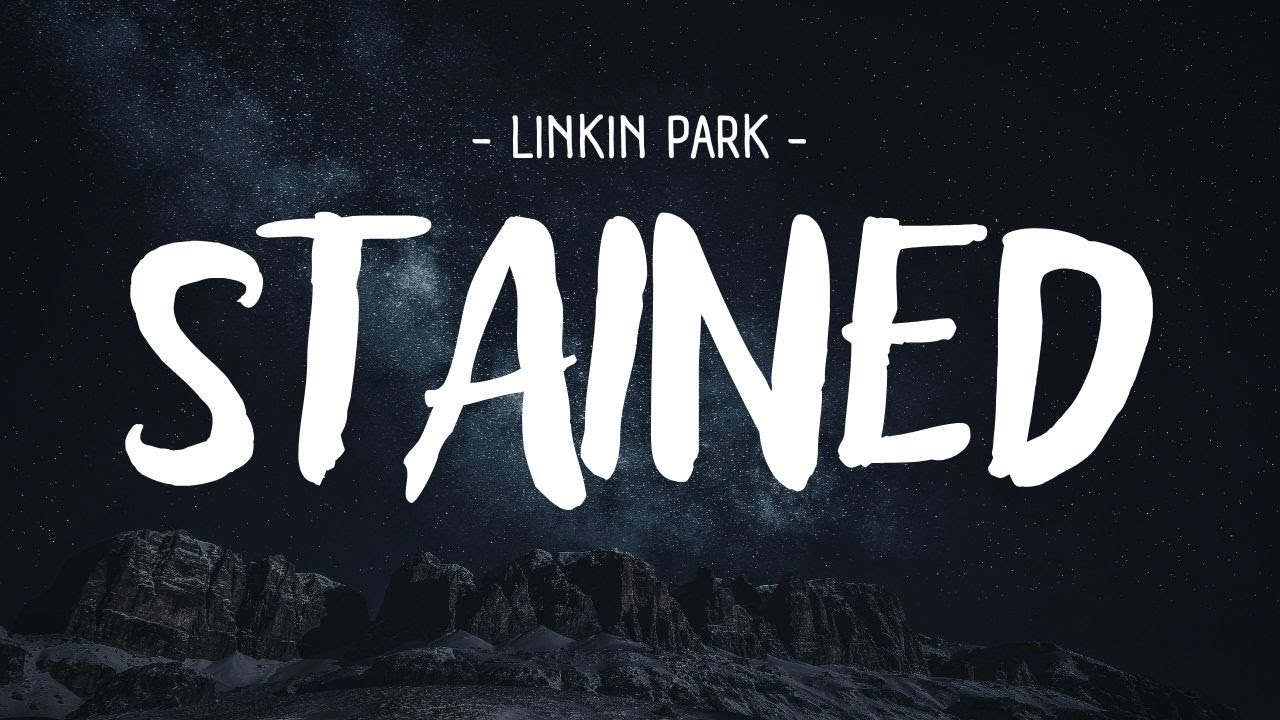 Linkin Park Stained Lyrics Youtube