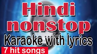 Hindi chain(non stop) karaoke with lyrics/7 hit songs