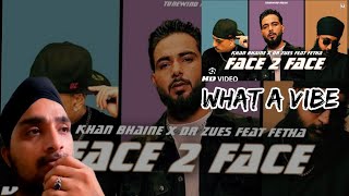 face 2 face # khan bhaini # dr zeus # fateh deo # reaction # first time listened