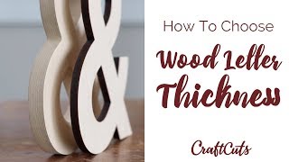 How to Choose Wood Letter Thickness - Custom Wood Letters | Craftcuts.com