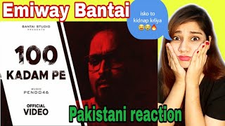 Pakistani reaction on |EMIWAY - 100 KADAM PE (Prod. by Pendo46) | saima pirzada
