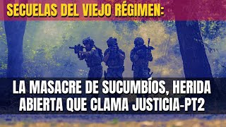 La Masacre de Sucumbiós a 17 años, herida abierta que clama justicia PT 2       #contralíneatv #news