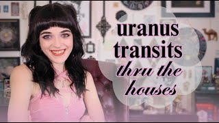 URANUS TRANSITS through ALL 12 houses