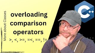 C++ Overloading relational operators [7]