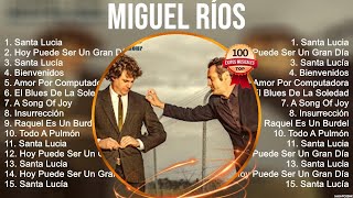 Miguel Ríos Greatest Hits 💿 Latin Hits 2023 💿 Top 10 Hits Playlist