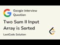Two Sum II Input Array Is Sorted - Google Interview Questions - LeetCode 167 Solution - C++
