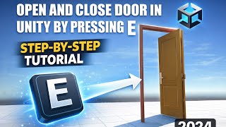 How to Open and Close Door in Unity | Step-by-Step Tutorial 2024