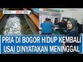 Detik-detik Pria di Bogor Hidup Kembali Usai Dinyatakan Meninggal, Tubuhnya Gerak saat Peti Dibuka