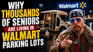 Why Thousands of Seniors Are Living in Walmart Parking Lots