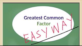 Greatest Common Factor(Easy Way)