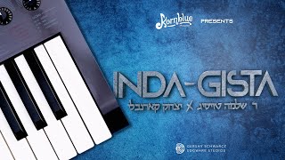 INDA-GISTA - Kornblue Production Feat. R' Shloime Taussig | אינדעגיסטע, יצחק קרנבלי, ר' שלמה טויסיג