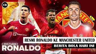 Resmi ! Ronaldo ke Manchester United | Welcome Home Cristiano Ronaldo | Berita Bola Terbaru Hari Ini