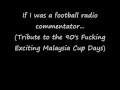 fadlyfowler s tribute to football commentators of the 90 s malaysia cup era....