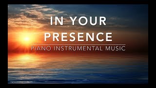 In Your Presence: 1 Hour Piano Music | Prayer & Meditation Music