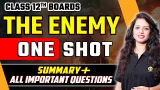 The Enemy Class 12 One Shot | The Enemy Class 12 Summary and important Questions | CBSE Board 2025