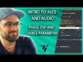 🔮 Intro to JUCE & Audio Part 5 | Phase DSP and Choice Parameters