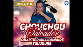 CHOUCHOU SALVADOR-MILLIONNAIRE TOUJOURS