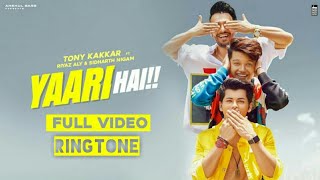 Yaari hai - Tony Kakkar | Siddharth Nigam | Riyaz Aly | Happy Friendship Day | Ringtone