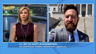 S.C. Rep. Gil Gatch (R-Summerville) on Comptroller General's Resignation