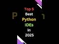 Top 5 Best Python IDEs in 2025 #python #ides