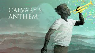 Calvary's Anthem Lyric Video