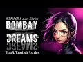 KSHMR & Lost Stories - Bombay Dreams (Eng/Hindi Lyrics video) [feat. Kavita Seth]