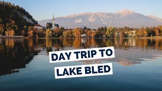 Lake Bled Travel Guide | Day Trip from Ljubljana, Slovenia