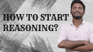 HOW TO START REASONING ? | HOW TO BECOME A MASTER IN REASONING? | MOTIVATION | Mr.JACKSON