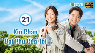 Phim TVB Xin Chào Đại Phu (Let Me Take Your Pulse) 21/25 | Thái Tư Bối | Hà Quảng Bái| TVB 2023