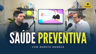 SAÚDE PREVENTIVA | MARCIO ATALLA