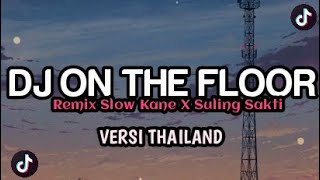 DJ ON THE FLOOR - REMIX VIRAL VERSI THAILAND - VIRAL SOUND JEDAG JEDUG TIKTOK 2022