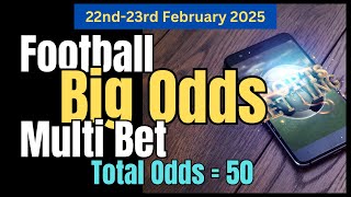 Football Betting Tips (GOALS MARKET \u0026 EURO HANDICAP) | 22nd-23rd February 2025