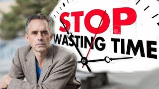 Jordan Peterson - How to stop wasting time (procrastination)