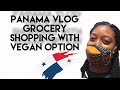 Panama Vlog| Grocery Shopping With My Mom| Vegan Options