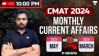 CMAT 2024 Monthly Current Affairs by Agni Mitra | May 2023 to March 2024.