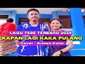 Lagu Tebe Terbaru 2024 // KAPAN LAGI KAKA PULANG // Armen Kalei 🎤