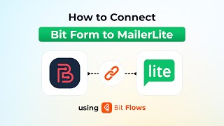 How to Connect Bit Form to MailerLite Using Bit Flows | Step-by-Step Tutorial