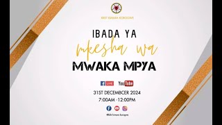 IBADA YA  MKESHA WA MWAKA MPYA  II   31  DECEMBER, 2024