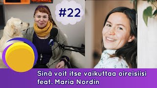 Sinä voit itse vaikuttaa oireisiisi feat. Maria Nordin / Free to Heal - Olet Riittävä podcast #22