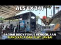 ALS EX 341BAGIAN BODY FOKUS PENGERJAAN TIANG KACA DAN PLAT LANTAI